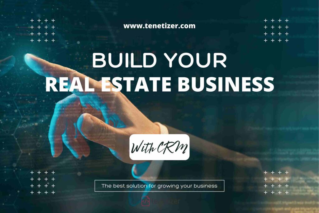 Build your real estate business with CRM