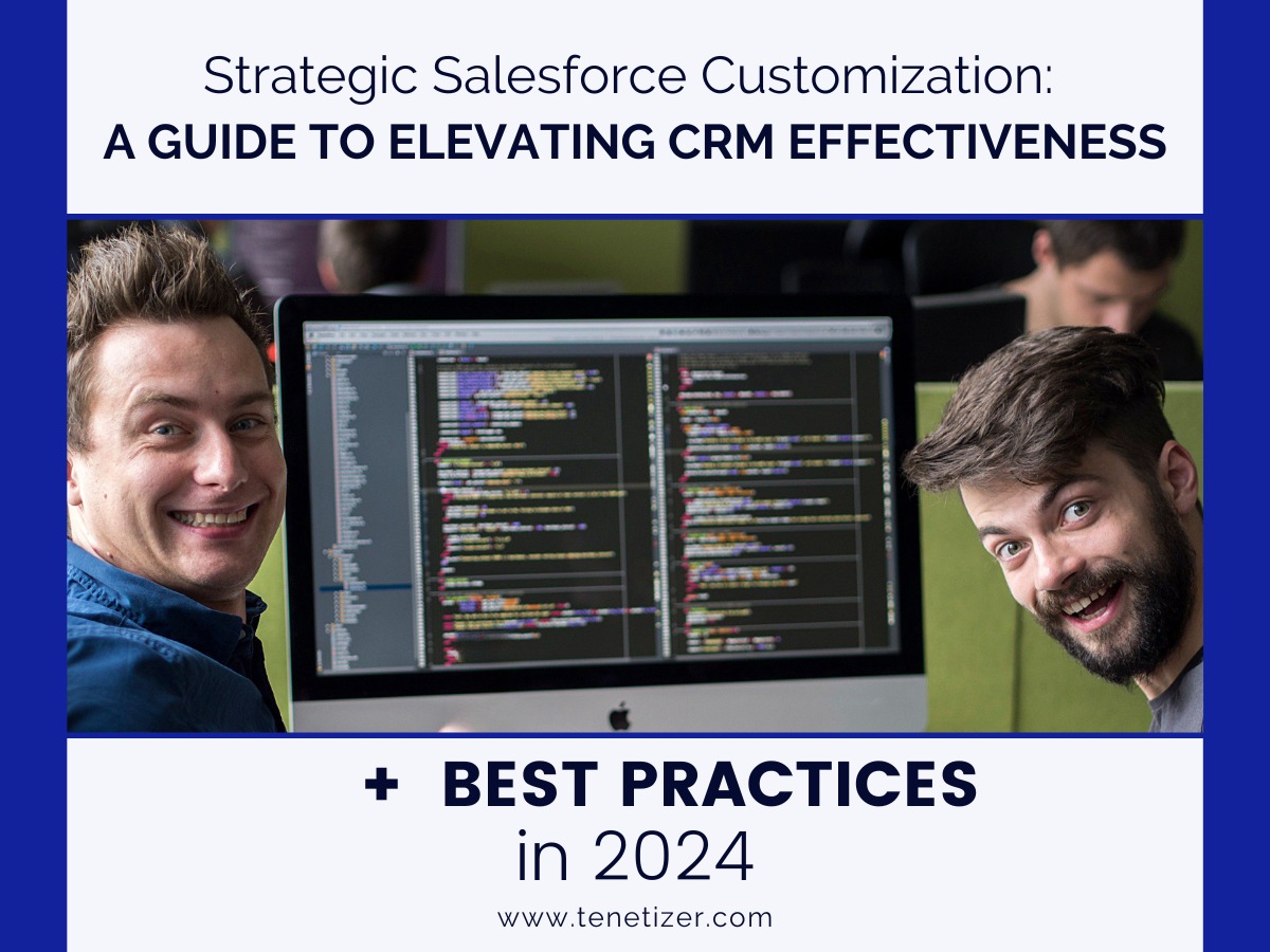 Strategic Salesforce Customization: A Guide to Elevating CRM Effectiveness