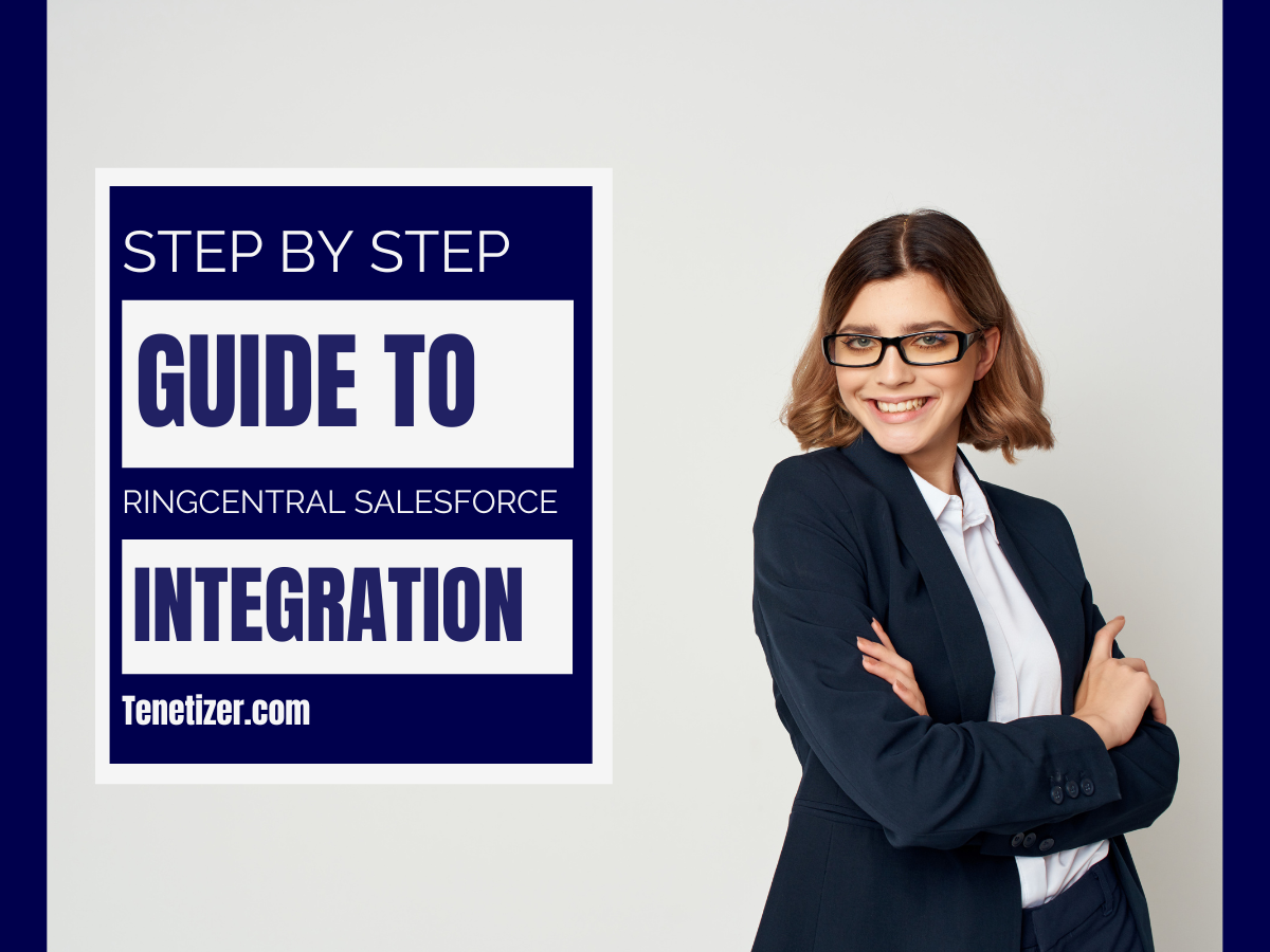 What you need to know about RingCentral Salesforce Integration: Step-by-Step Guide