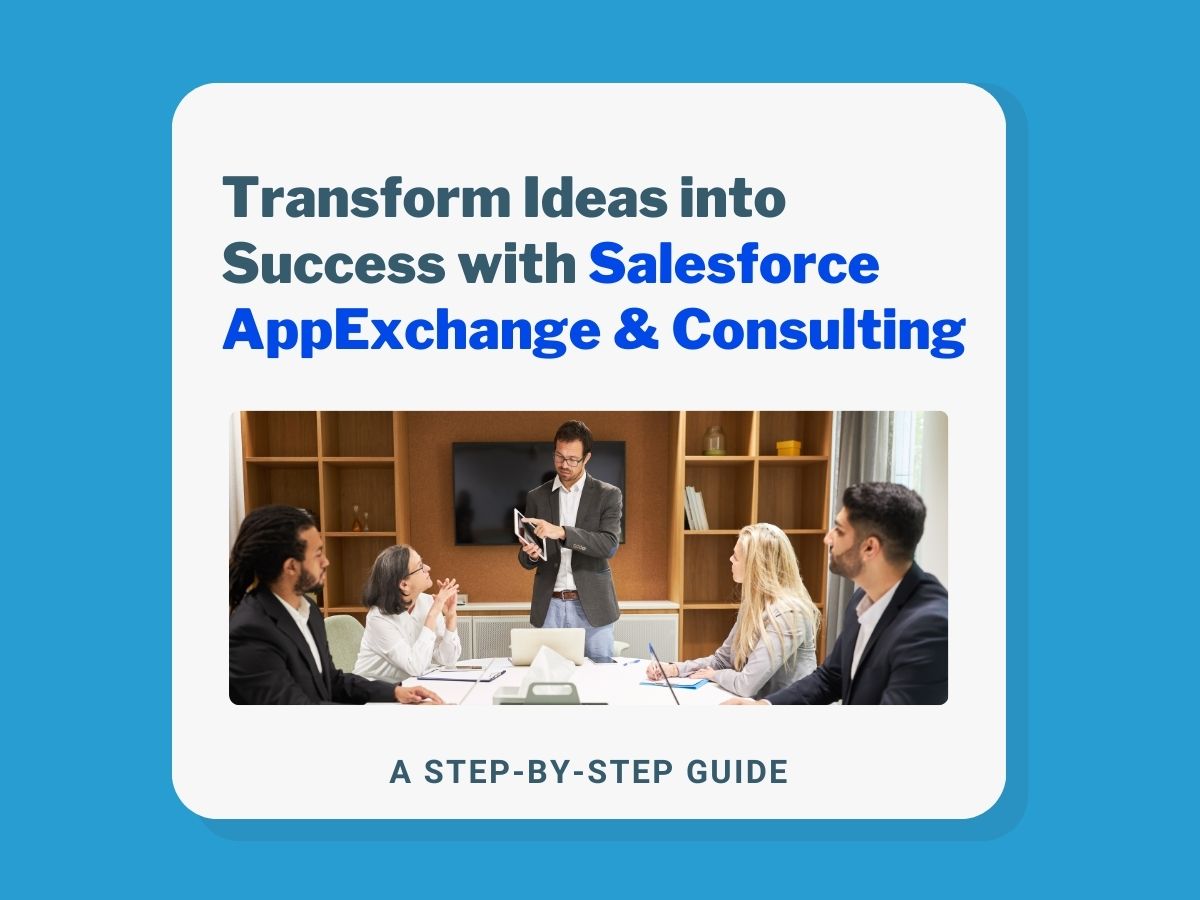 Transform Ideas into Success with Salesforce AppExchange & Consulting